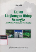 Kajian Lingkungan Hidup Strategis: Jalan Menuju Pembangunan Berkelanjutan