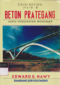 Image of Beton Prategang : Suatu Pendekatan Mendasar= Edisi Ketiga Jilid 2